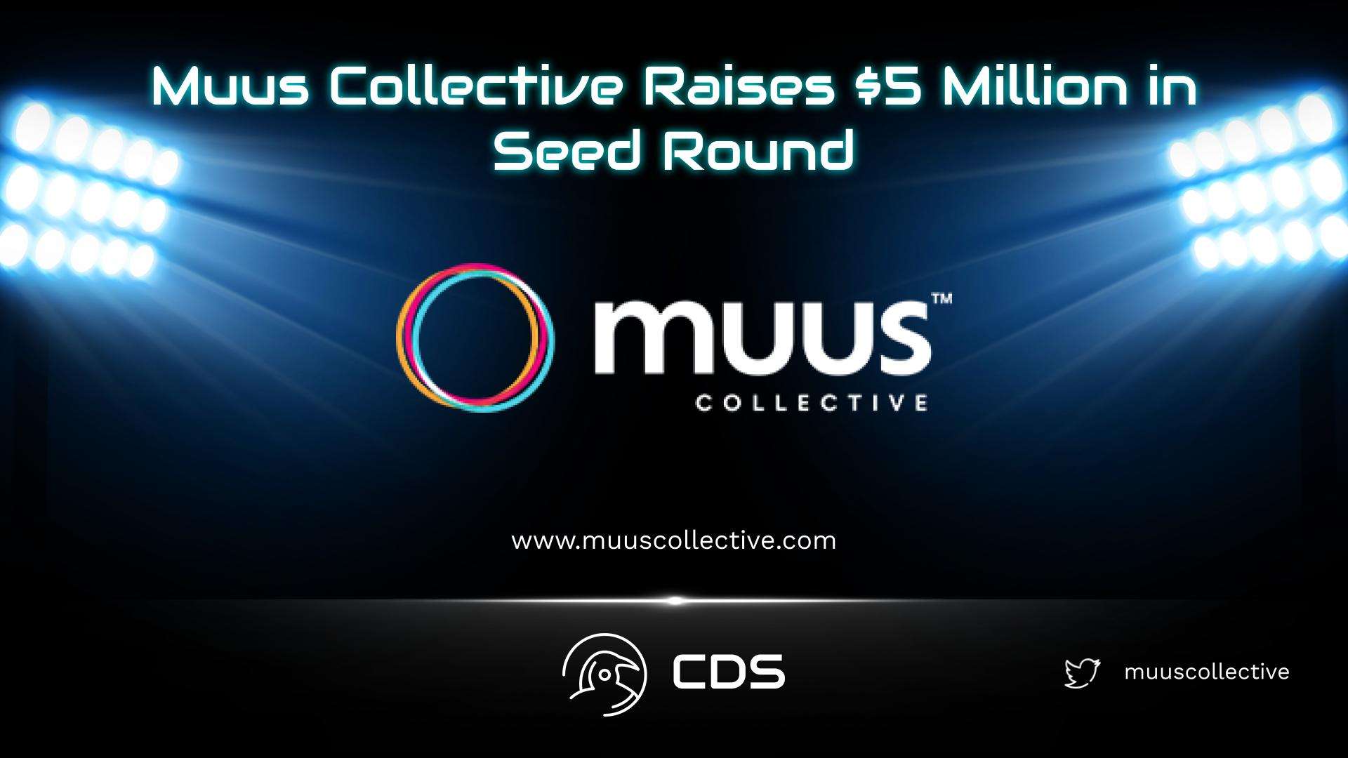 Muus Collective Raises $5 Million in Seed Round