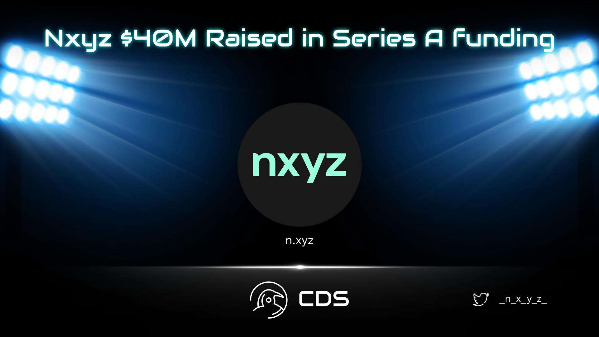Nxyz $40M Raised in Series A funding