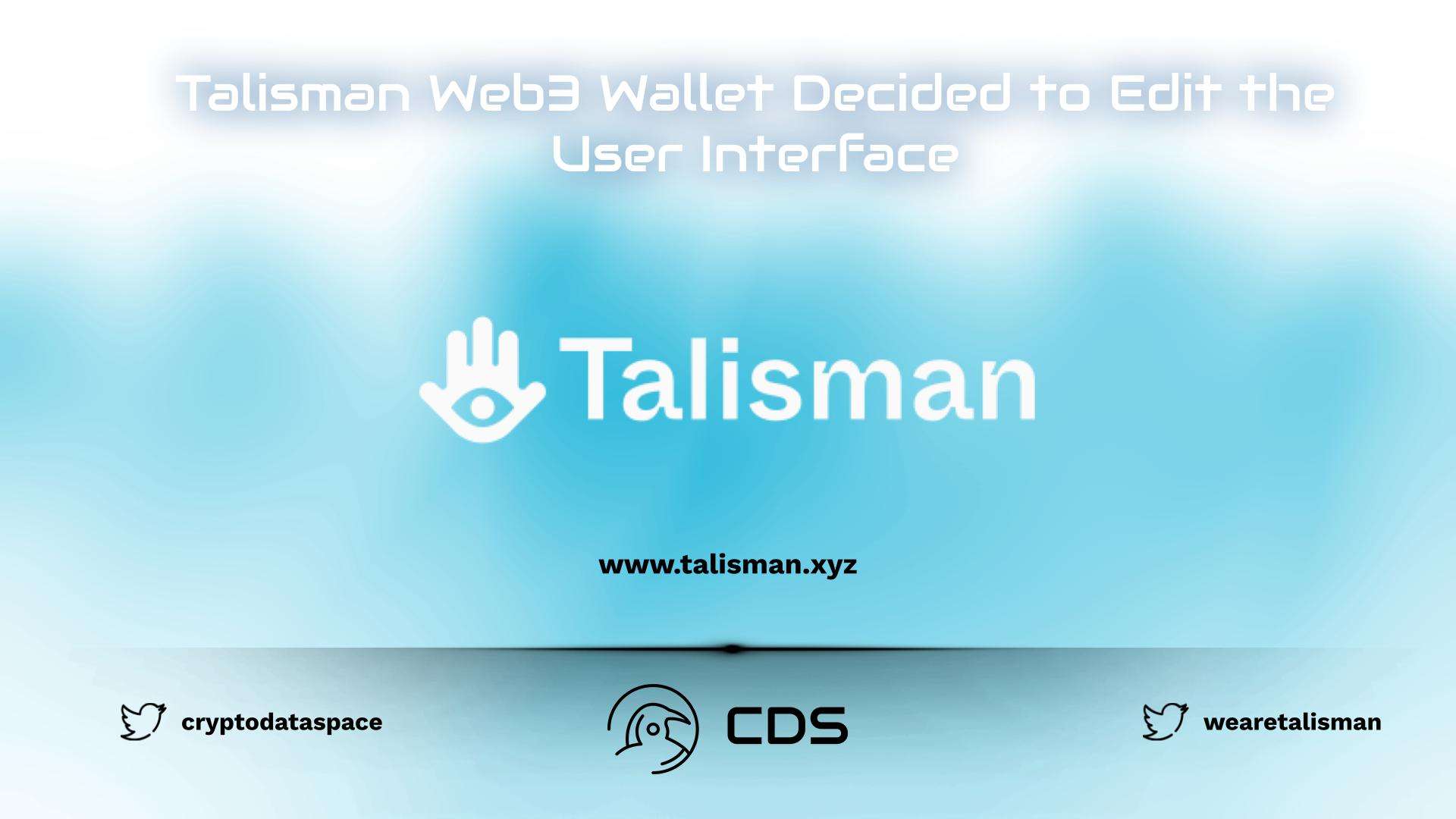 Talisman Web3 Wallet Decided to Edit the User Interface