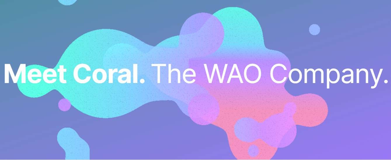 Meet Coral the WAO Company
