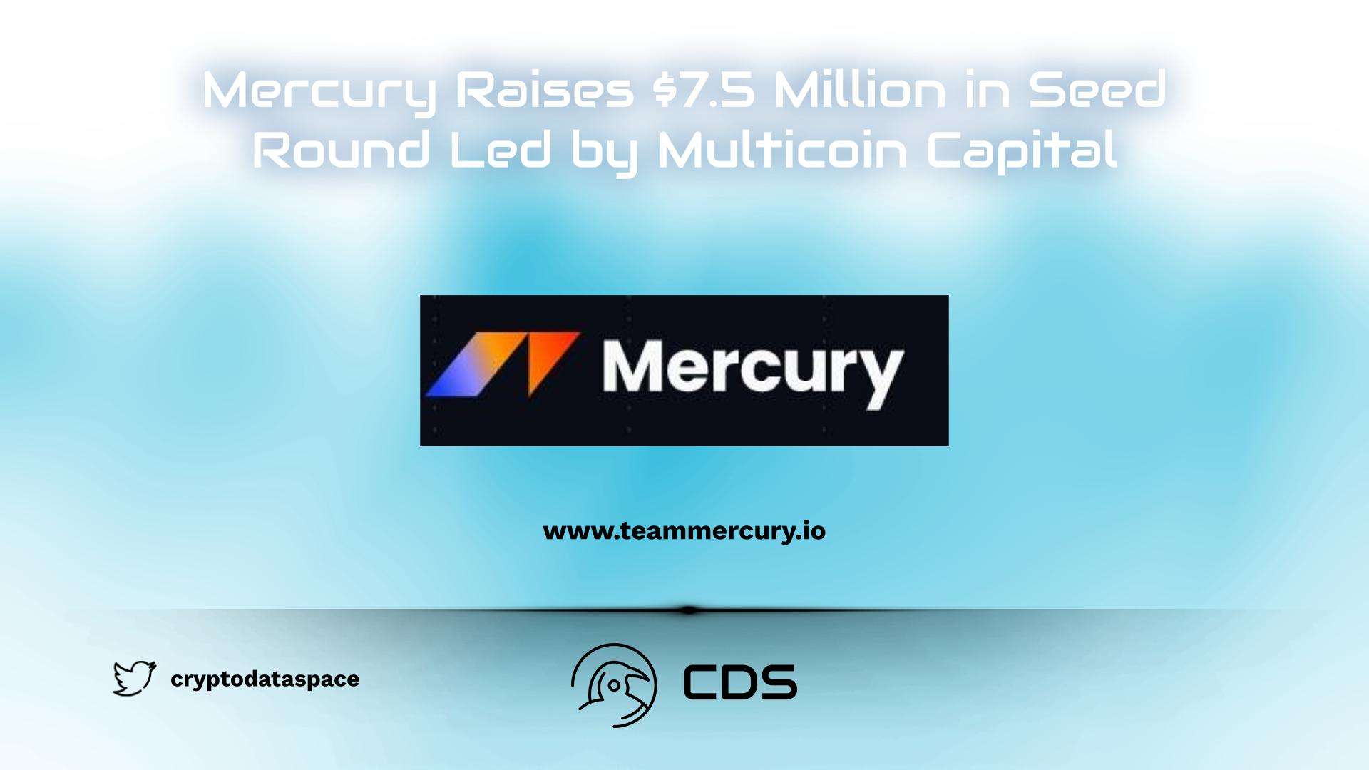 Mercury Raises $7.5 Million in Seed Round Led by Multicoin Capital