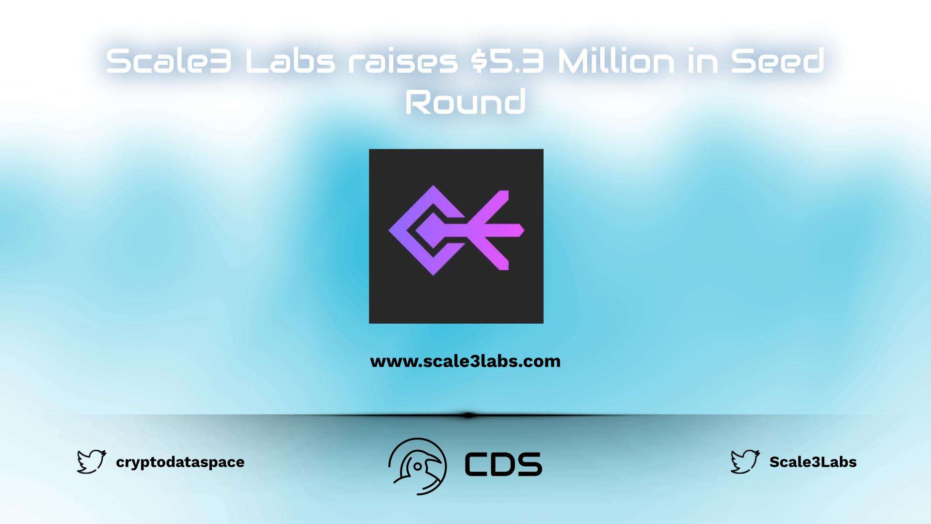 Scale3 Labs raises $5.3 Million in Seed Round