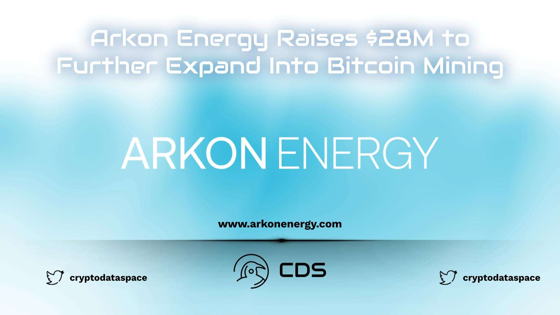 Arkon Energy Raises $28M to Further Expand Into Bitcoin Mining