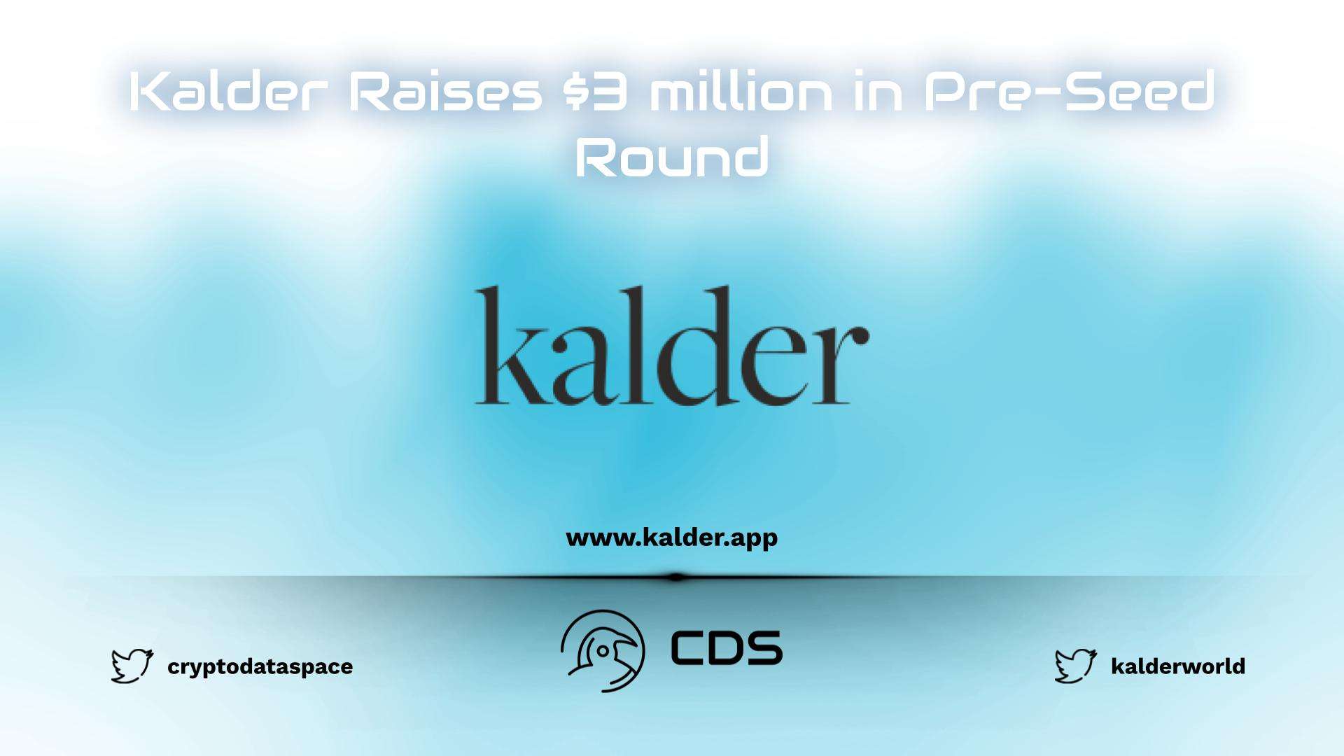 Kalder Raises $3 million in Pre-Seed Round