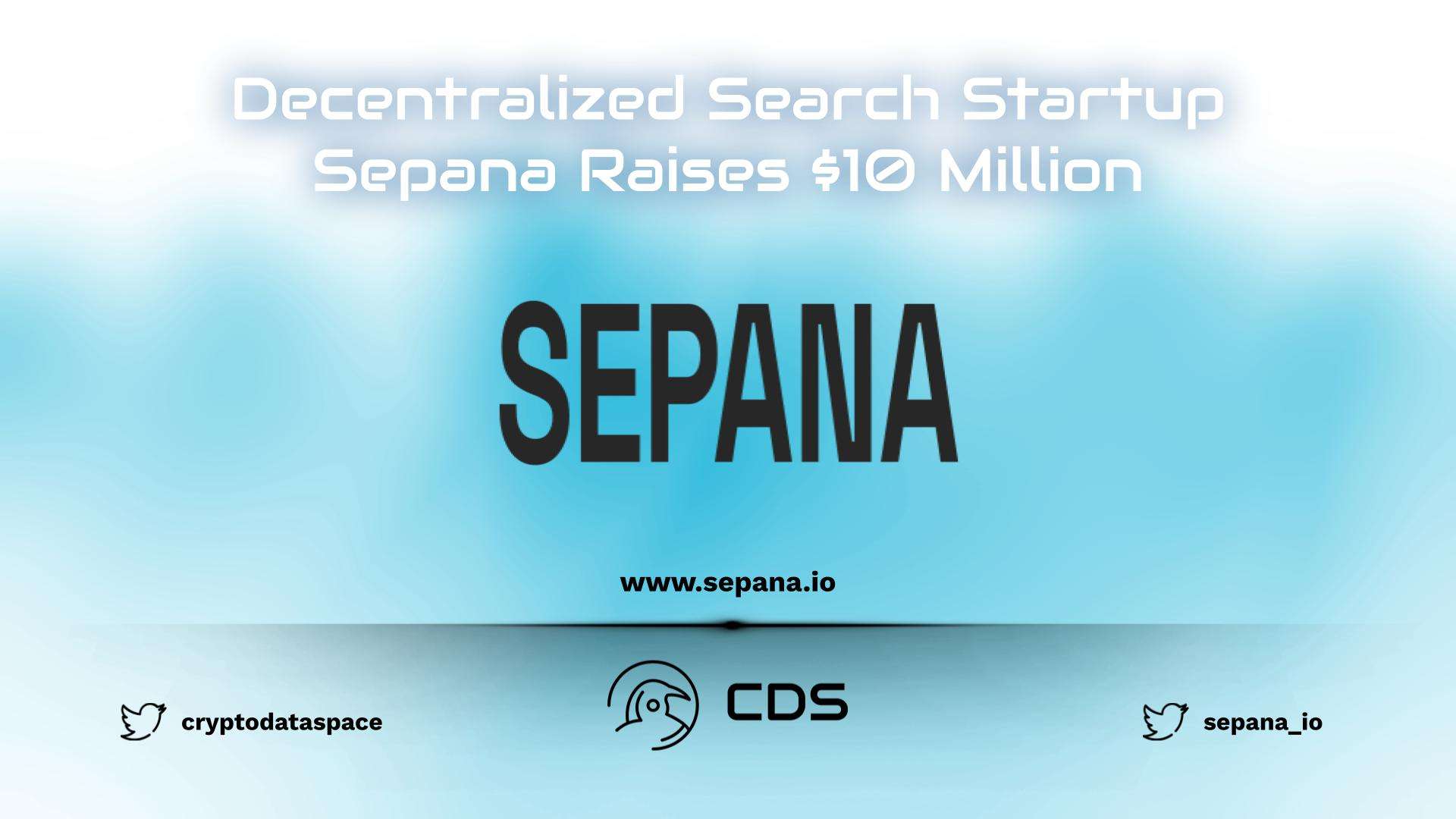 Decentralized Search Startup Sepana Raises $10 Million