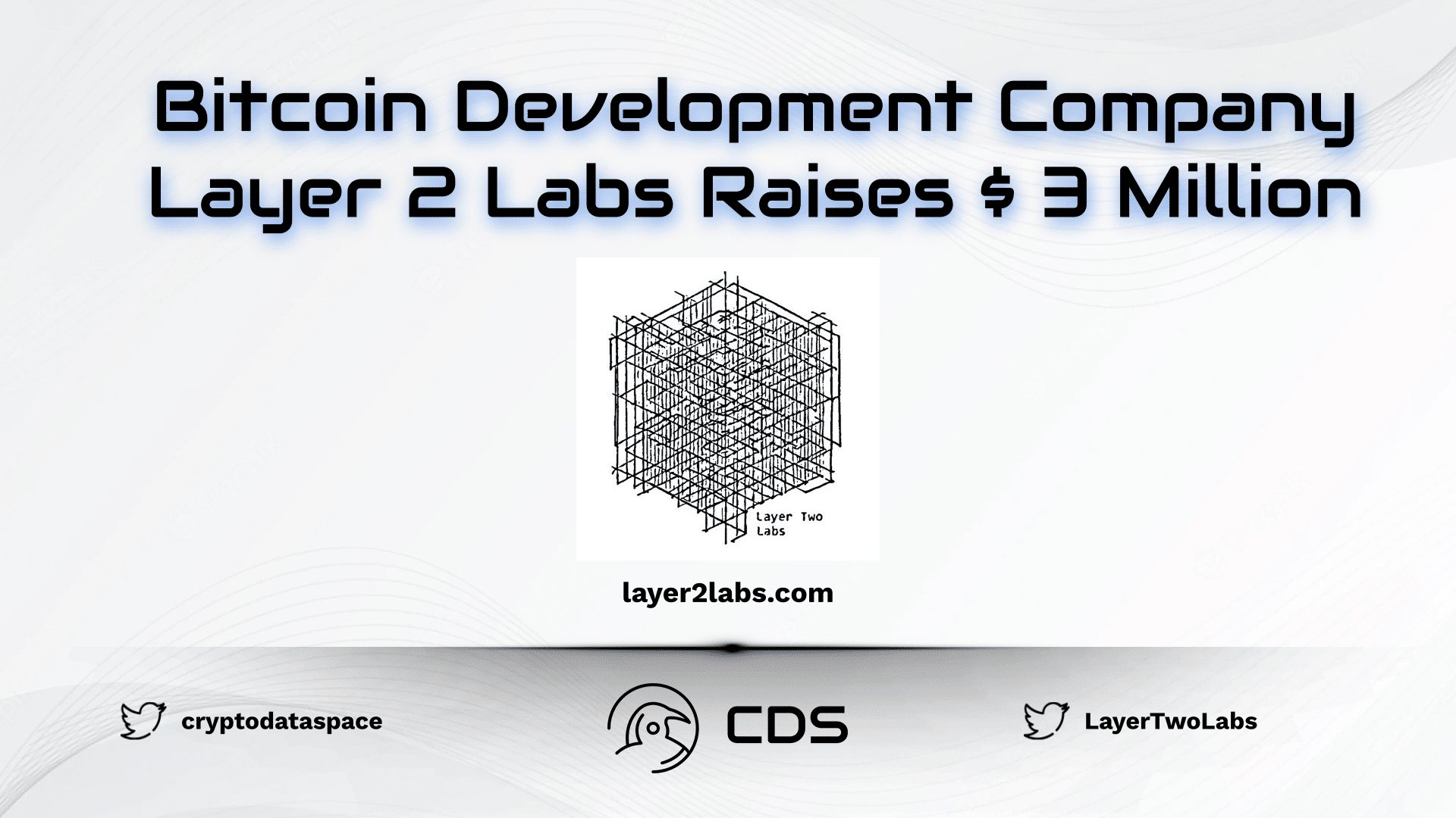 Bitcoin Development Company Layer 2 Labs Raises $ 3 Million