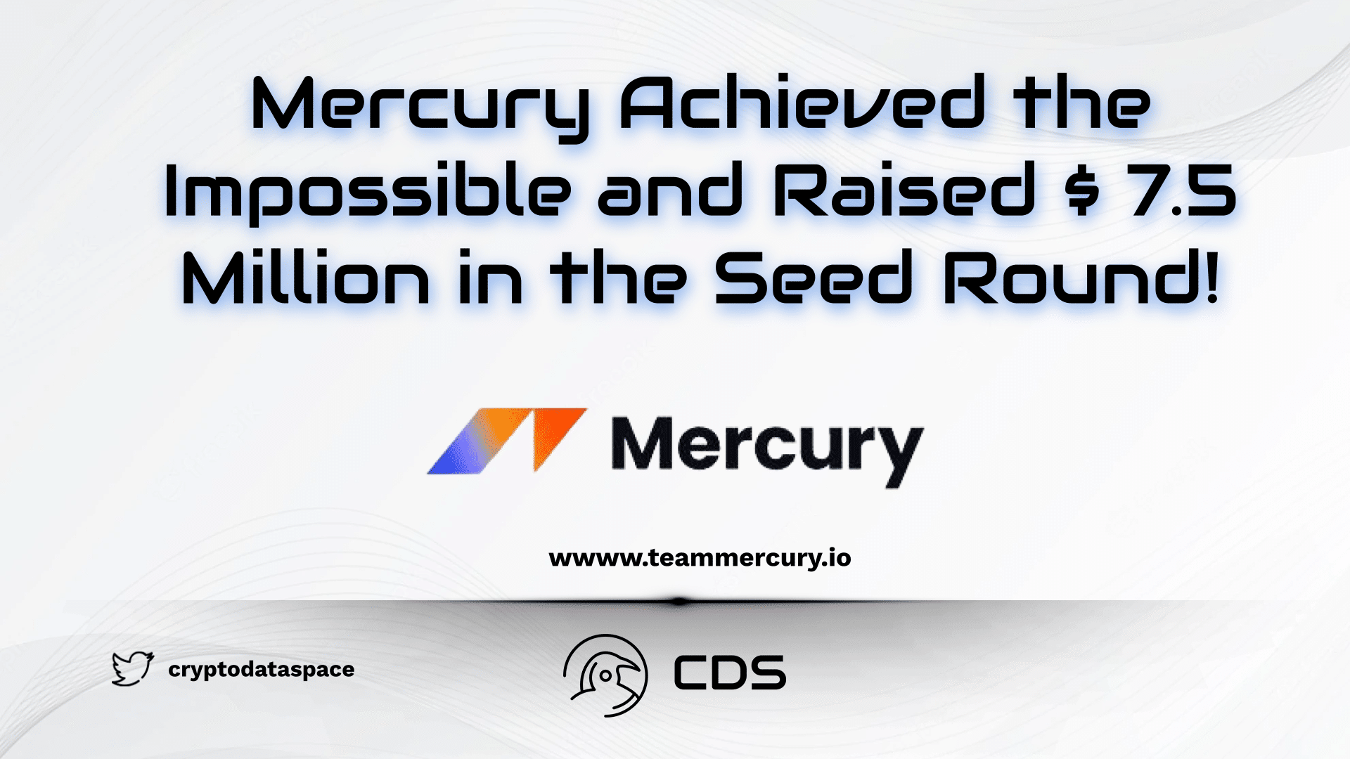 Mercury Achieved the Impossible and Raised $ 7.5 Million in the Seed Round!