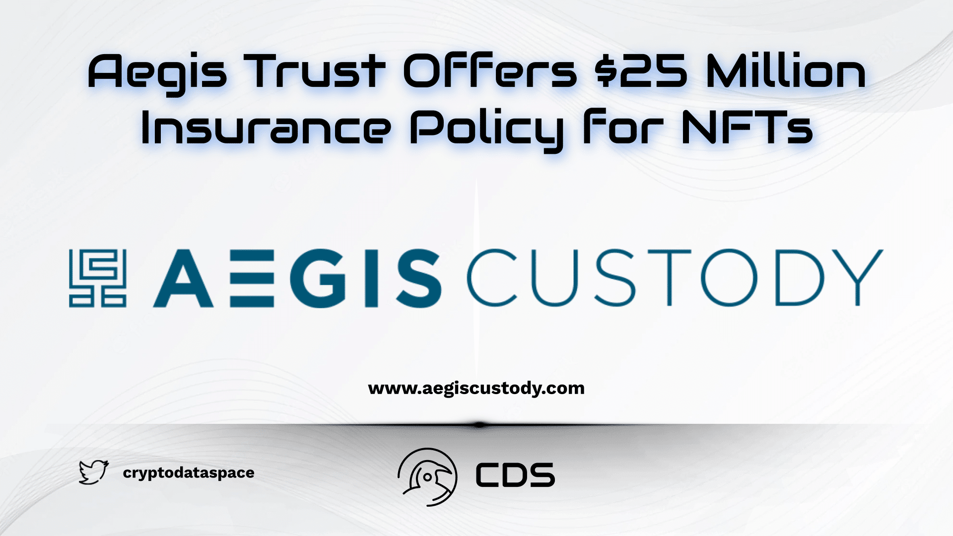 Aegis Trust Offers $25 Million Insurance Policy for NFTs