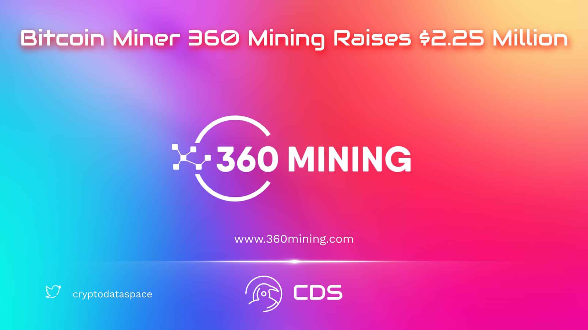 Bitcoin Miner 360 Mining Raises $2.25 Million