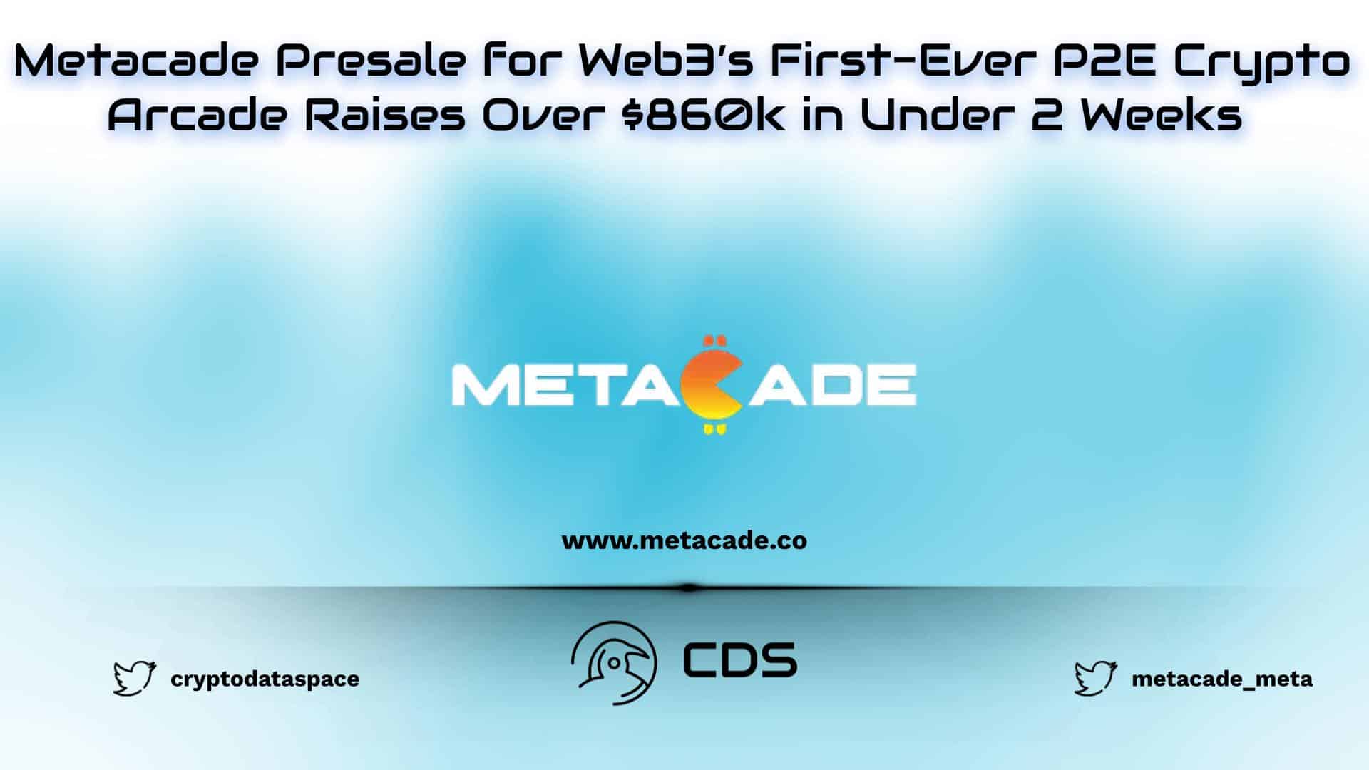 Metacade Presale for Web3's First-Ever P2E Crypto Arcade Raises Over $860k in Under 2 Weeks
