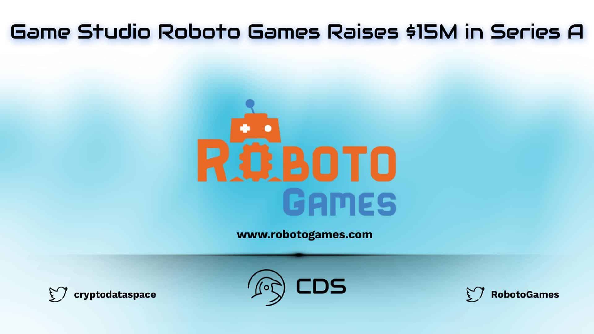 Game Studio Roboto Games Raises $15M in Series A