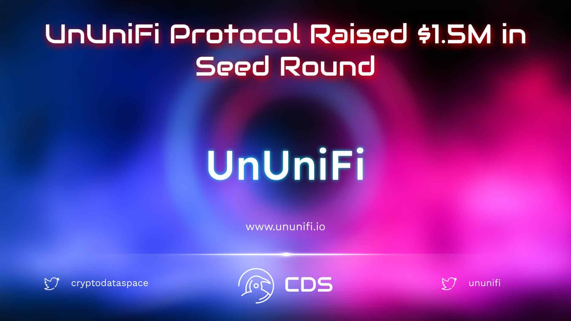 UnUniFi Protocol Raised $1.5M in Seed Round