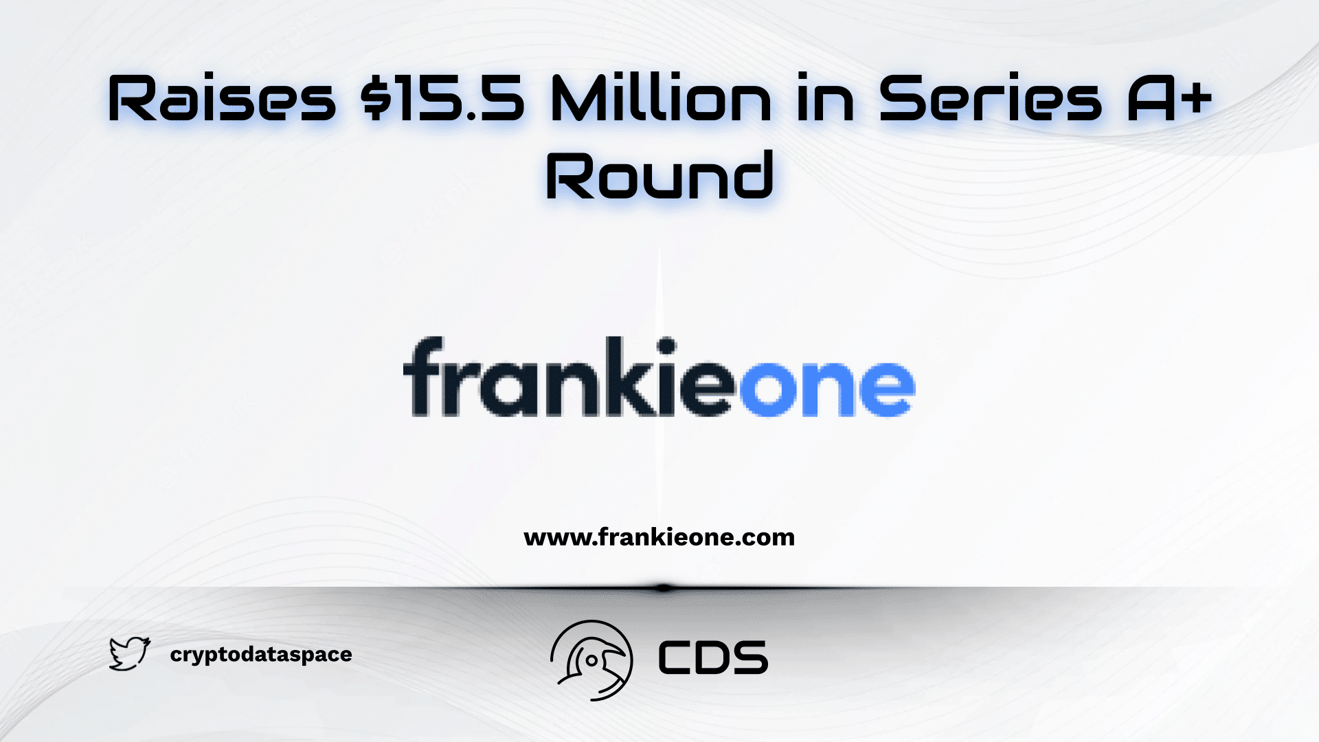 FrankieOne Raises $15.5 Million in Series A+…