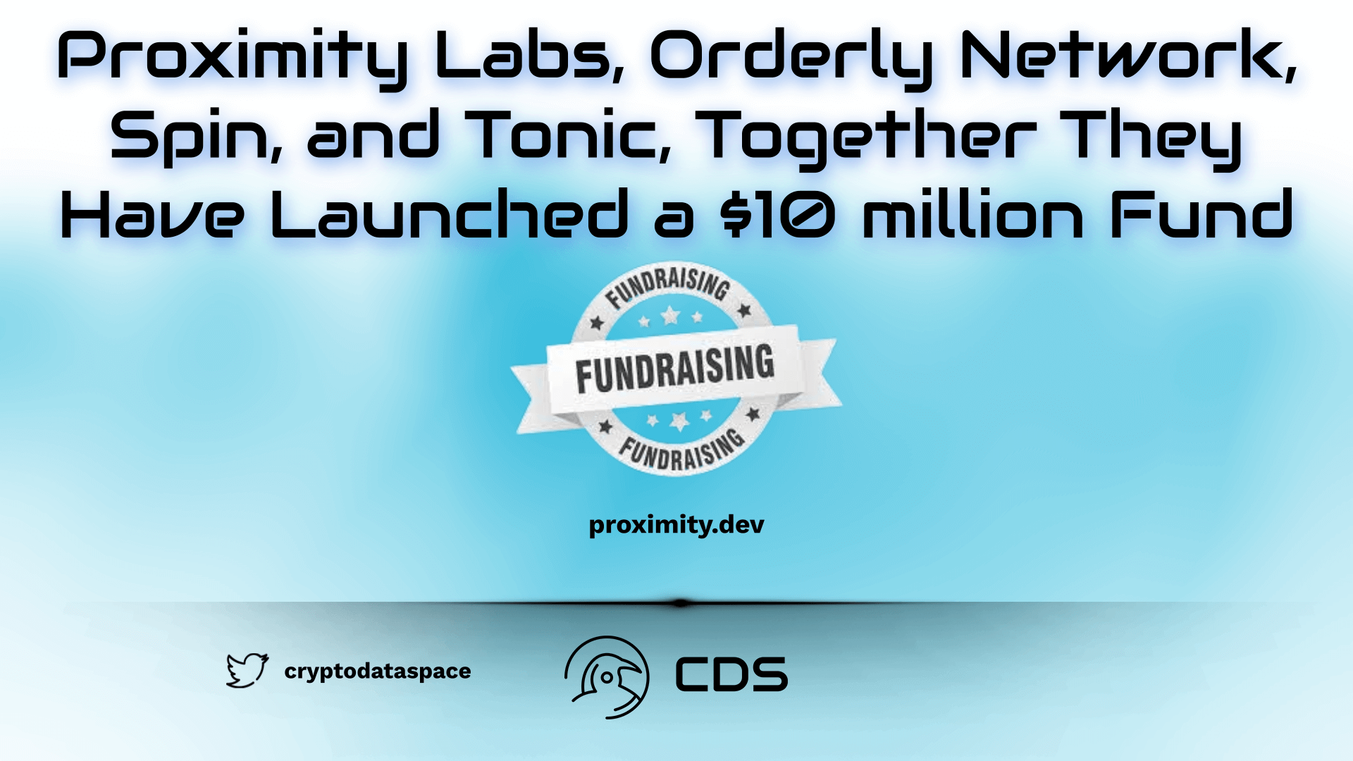 Proximity Labs, Orderly Network, Spin, and Tonic, Together They Have Launched a $10 million Fund