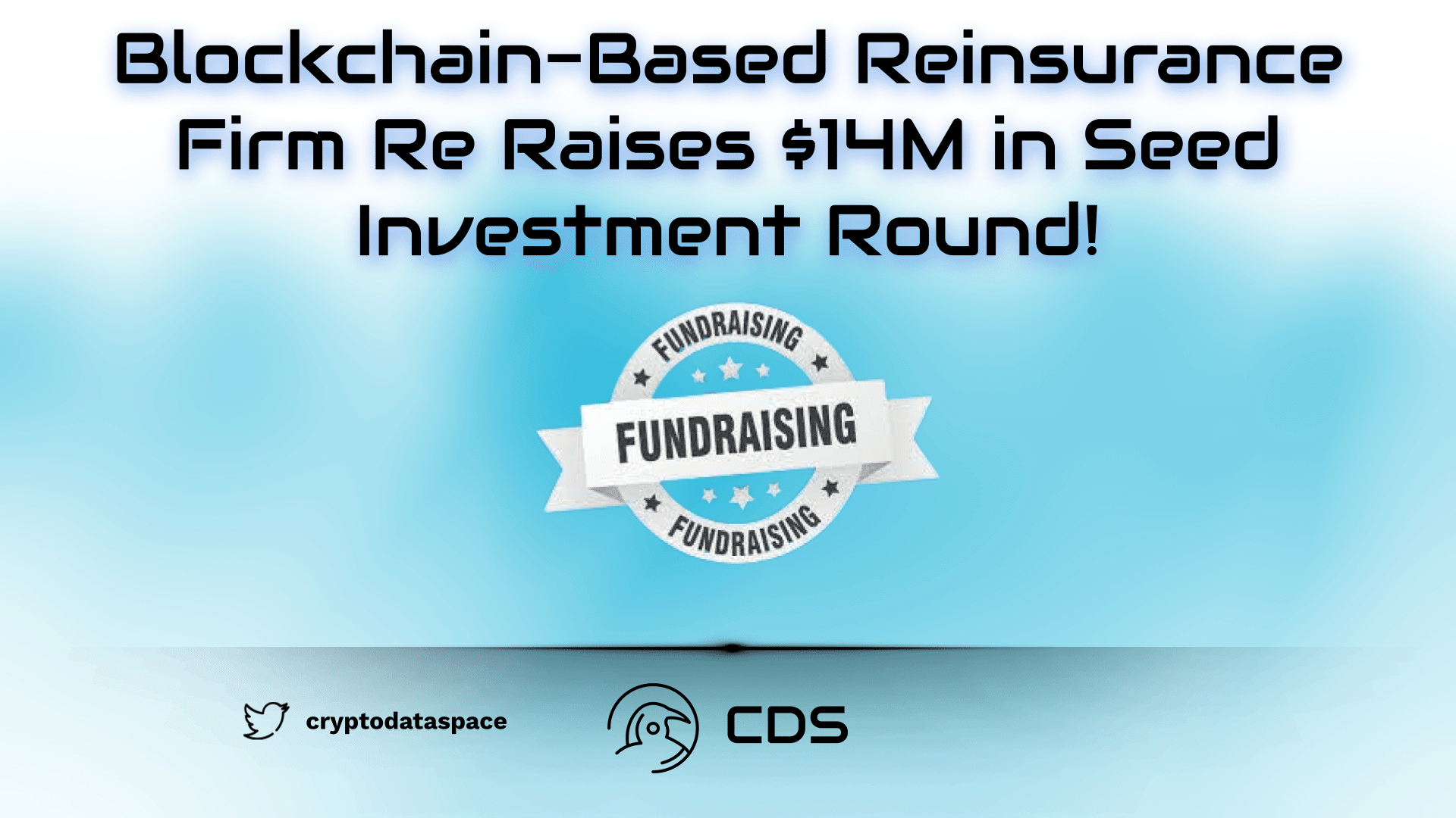 Blockchain-Based Reinsurance Firm Re Raises $14M in Seed Investment Round