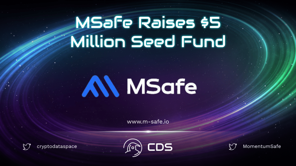 MSafe Raises $5 Million Seed Fund | Crypto Data Space