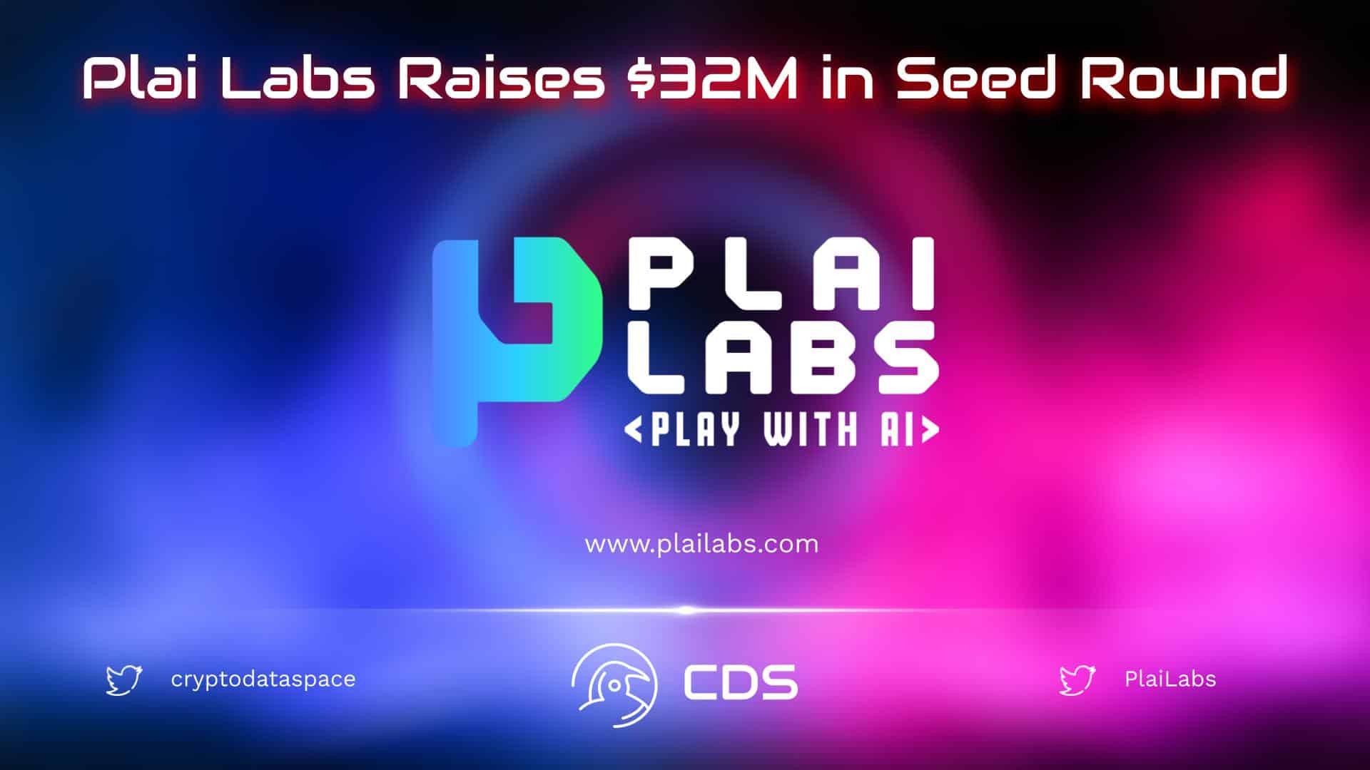 Plai Labs Raises $32M in Seed Round