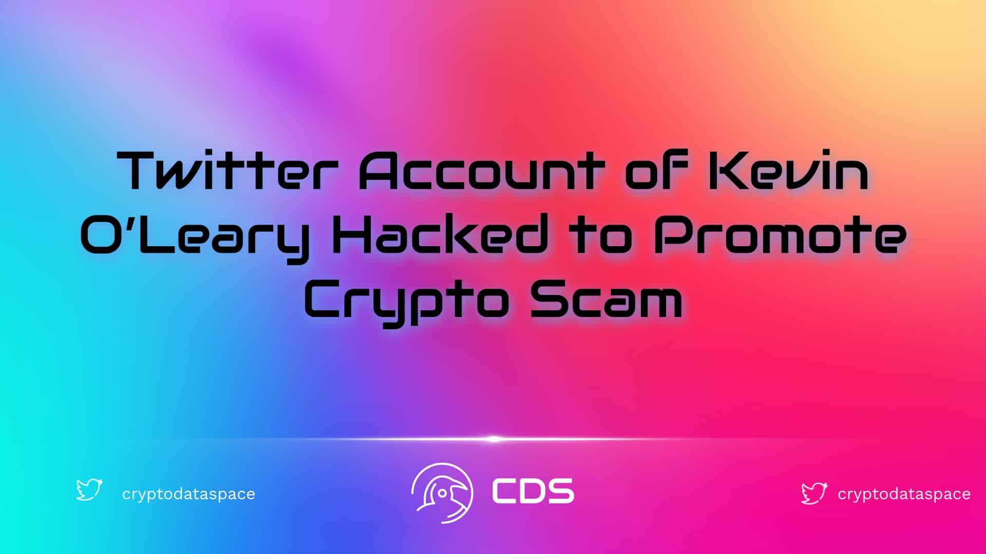 Twitter Account of Kevin O'Leary Hacked to Promote Crypto Scam