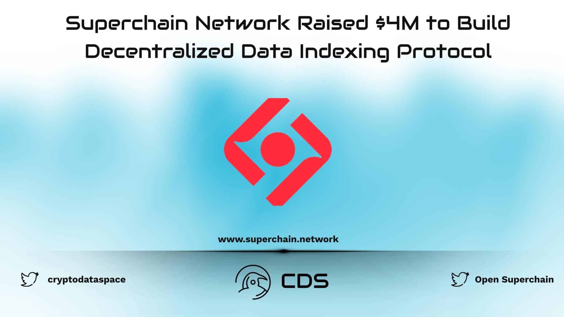 Superchain Network Raised $4M to Build Decentralized Data Indexing Protocol