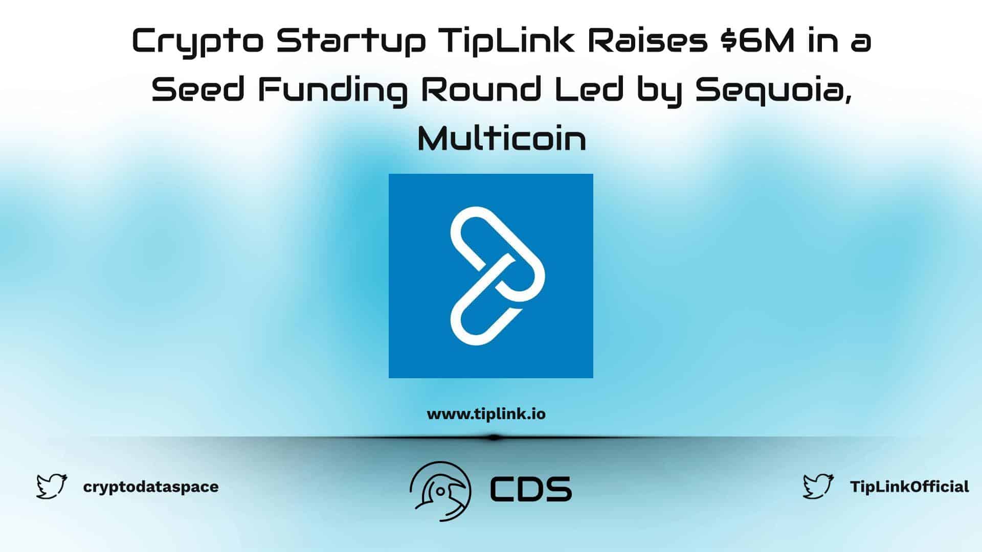 Crypto Startup TipLink Raises $6M in a Seed Funding Round Led by Sequoia, Multicoin