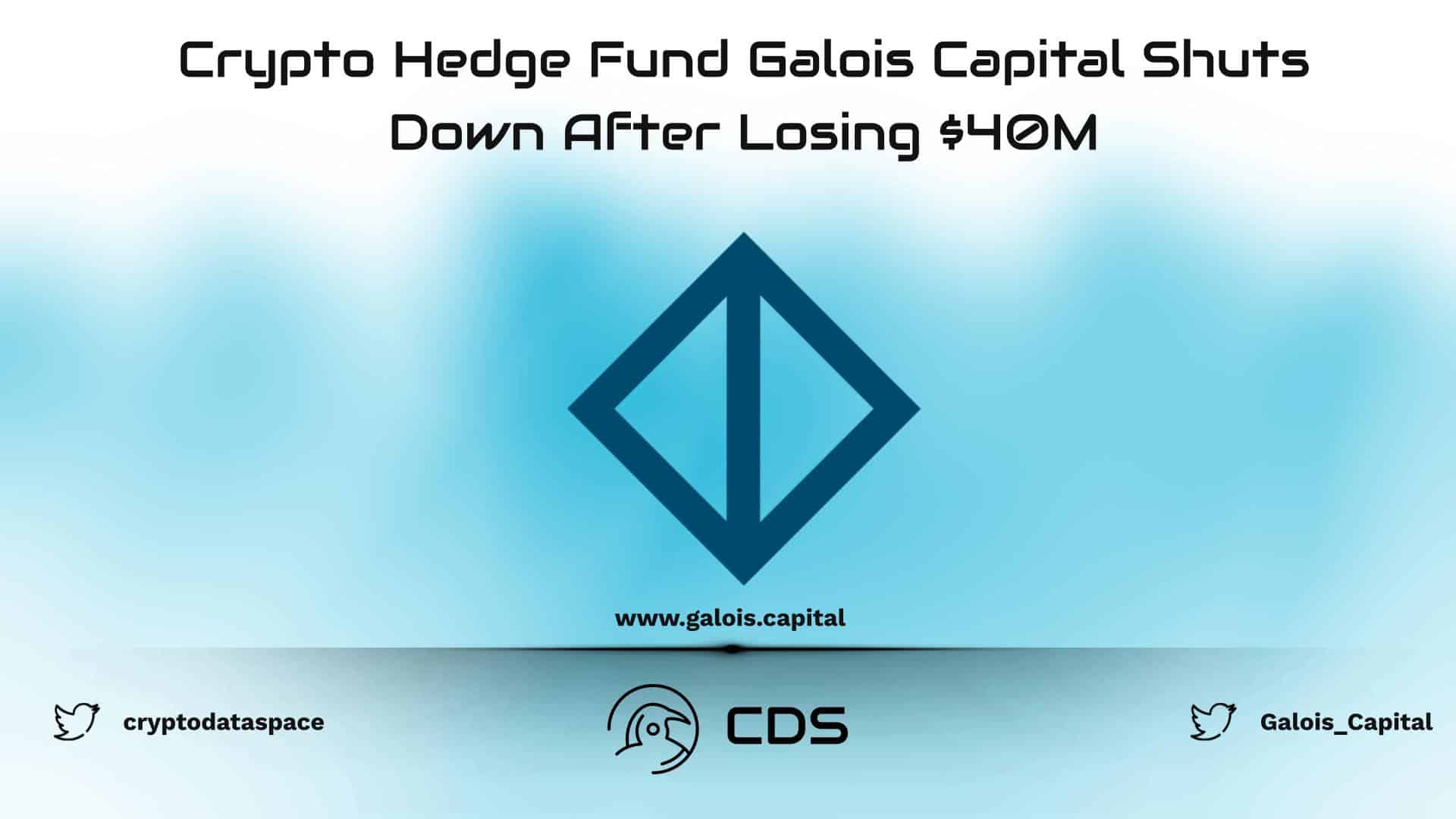 Crypto Hedge Fund Galois Capital Shuts Down After Losing $40M