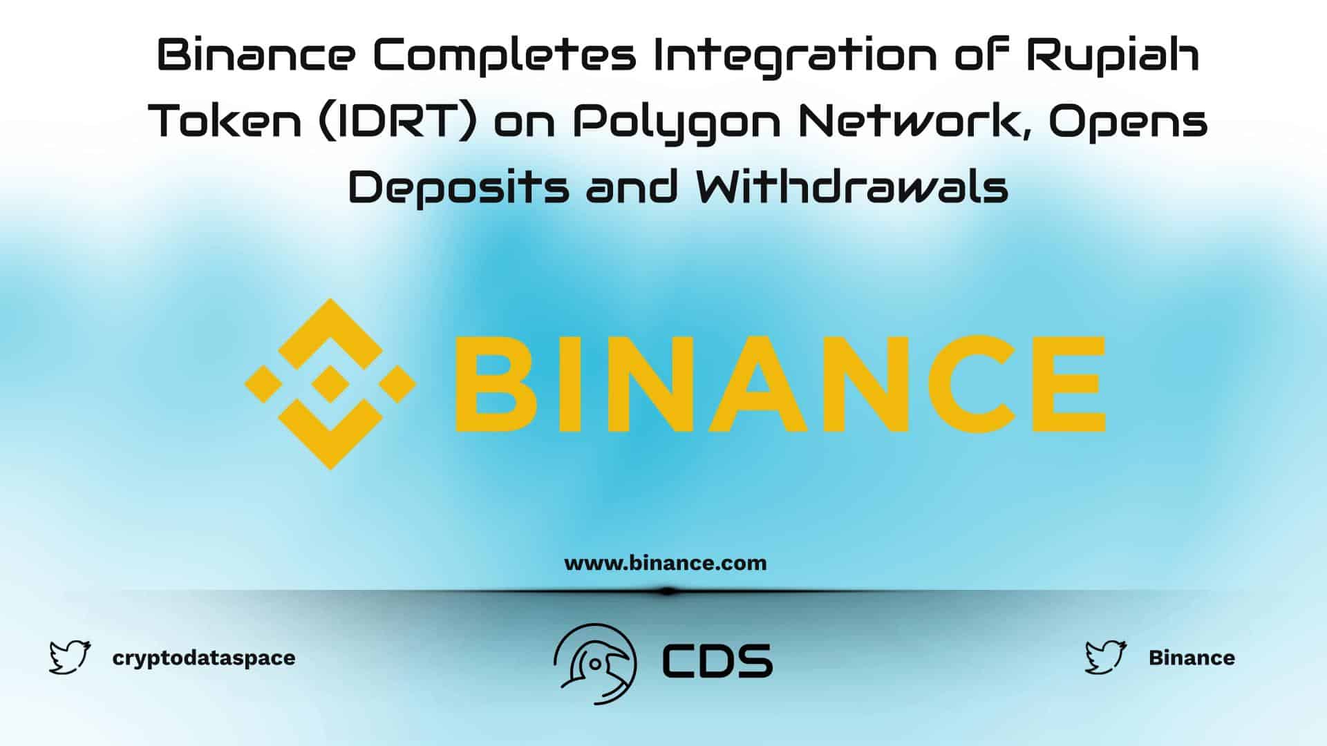 Binance Completes Integration of Rupiah Token (IDRT) on Polygon Network, Opens Deposits and Withdrawals