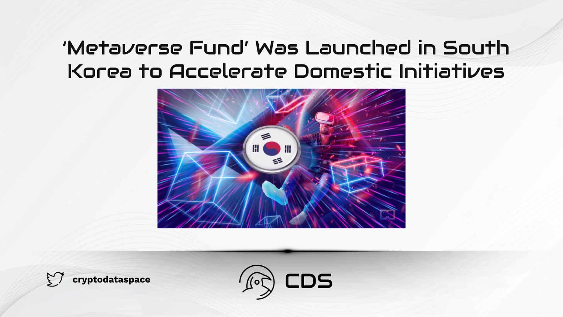 ‘Metaverse Fund’ Was Launched in South Korea to Accelerate Domestic Initiatives