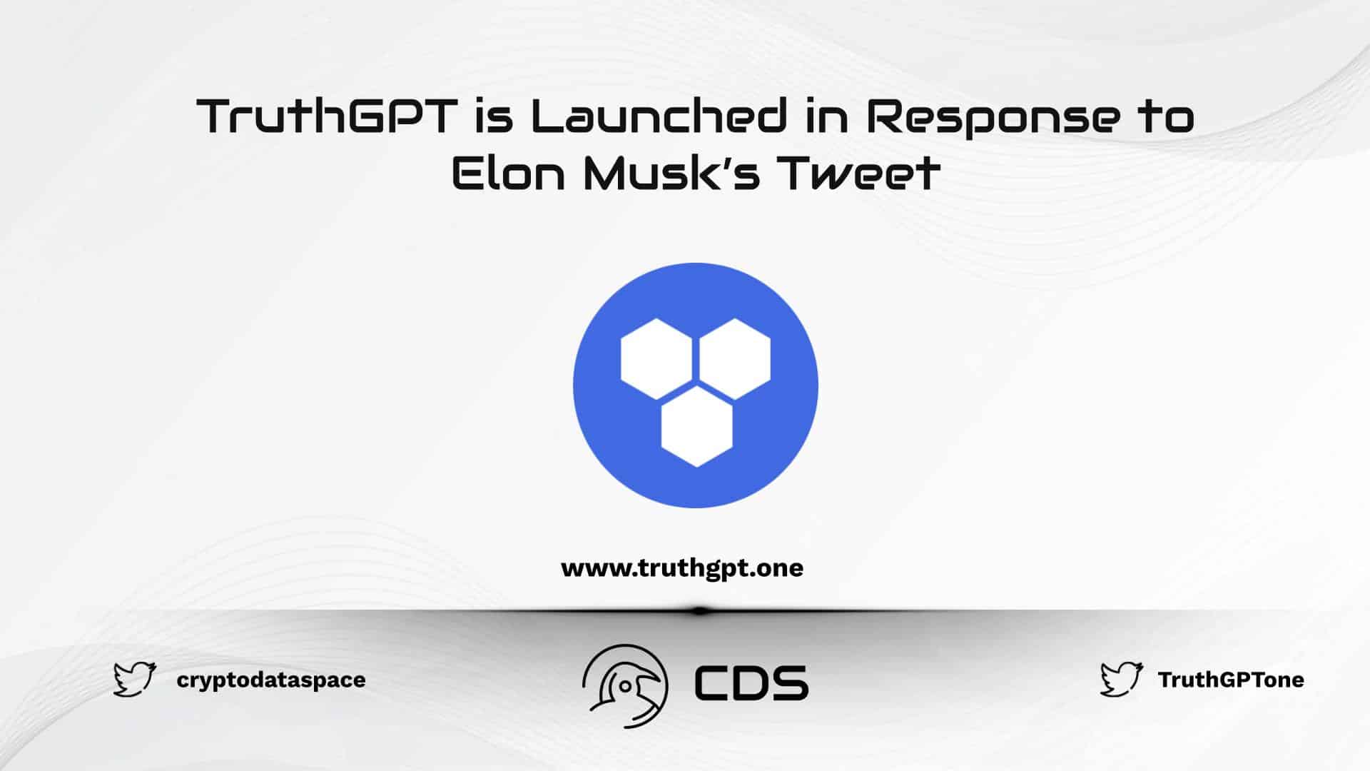 TruthGPT is Launched in Response to Elon Musk’s Tweet