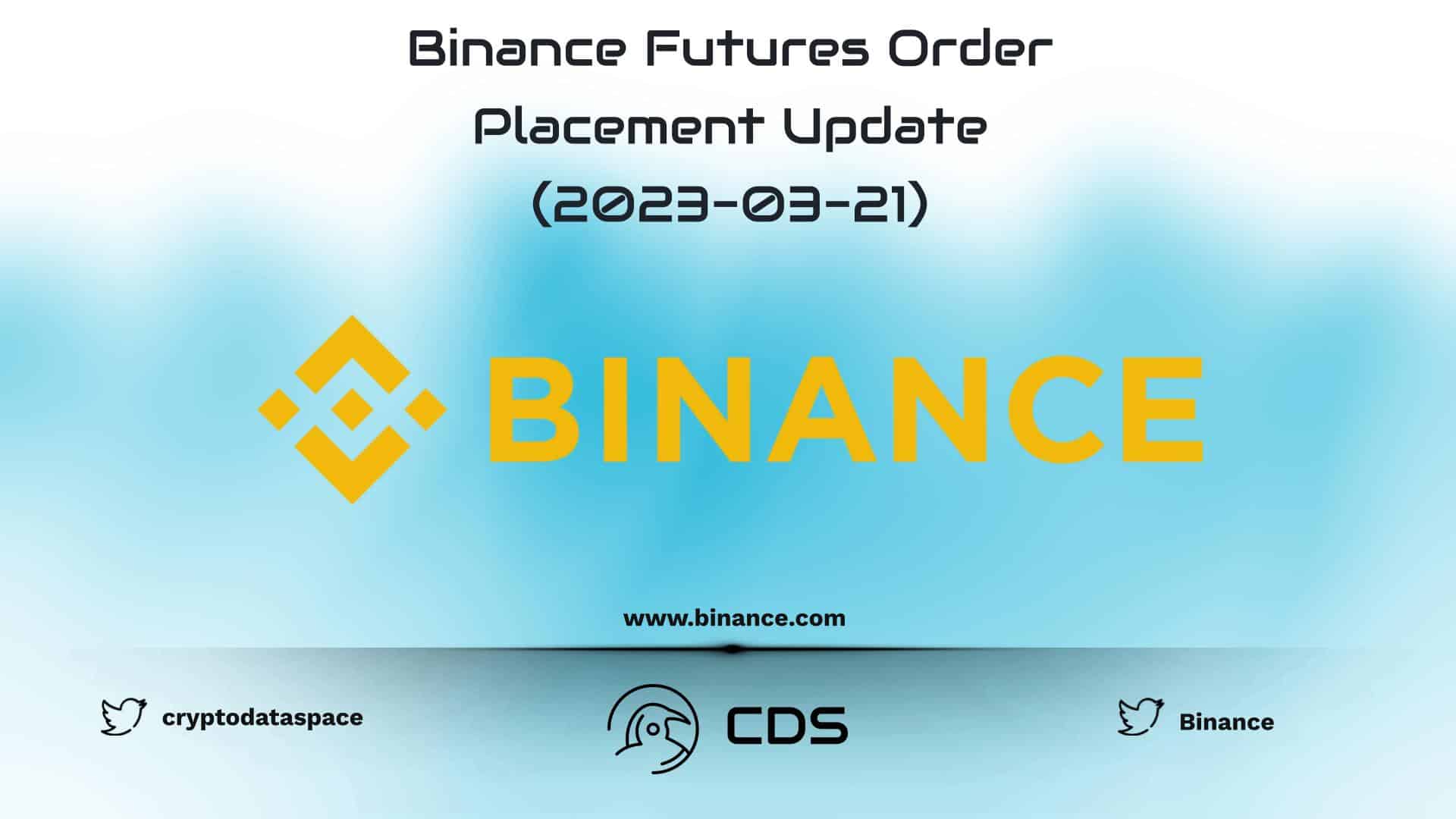 Binance Futures Order Placement Update (2023-03-21)