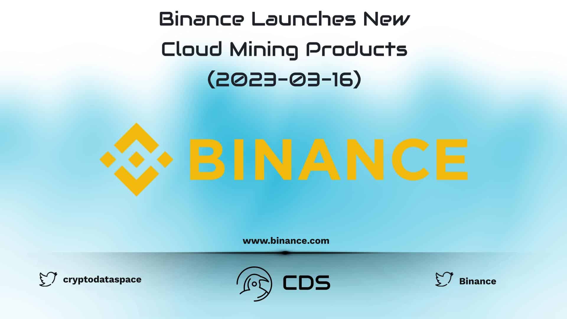 Binance Launches New Cloud Mining Products (2023-03-16)
