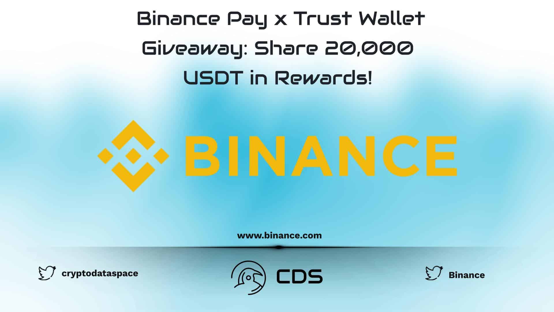 Binance Pay x Trust Wallet Giveaway: Share 20,000 USDT in Rewards!