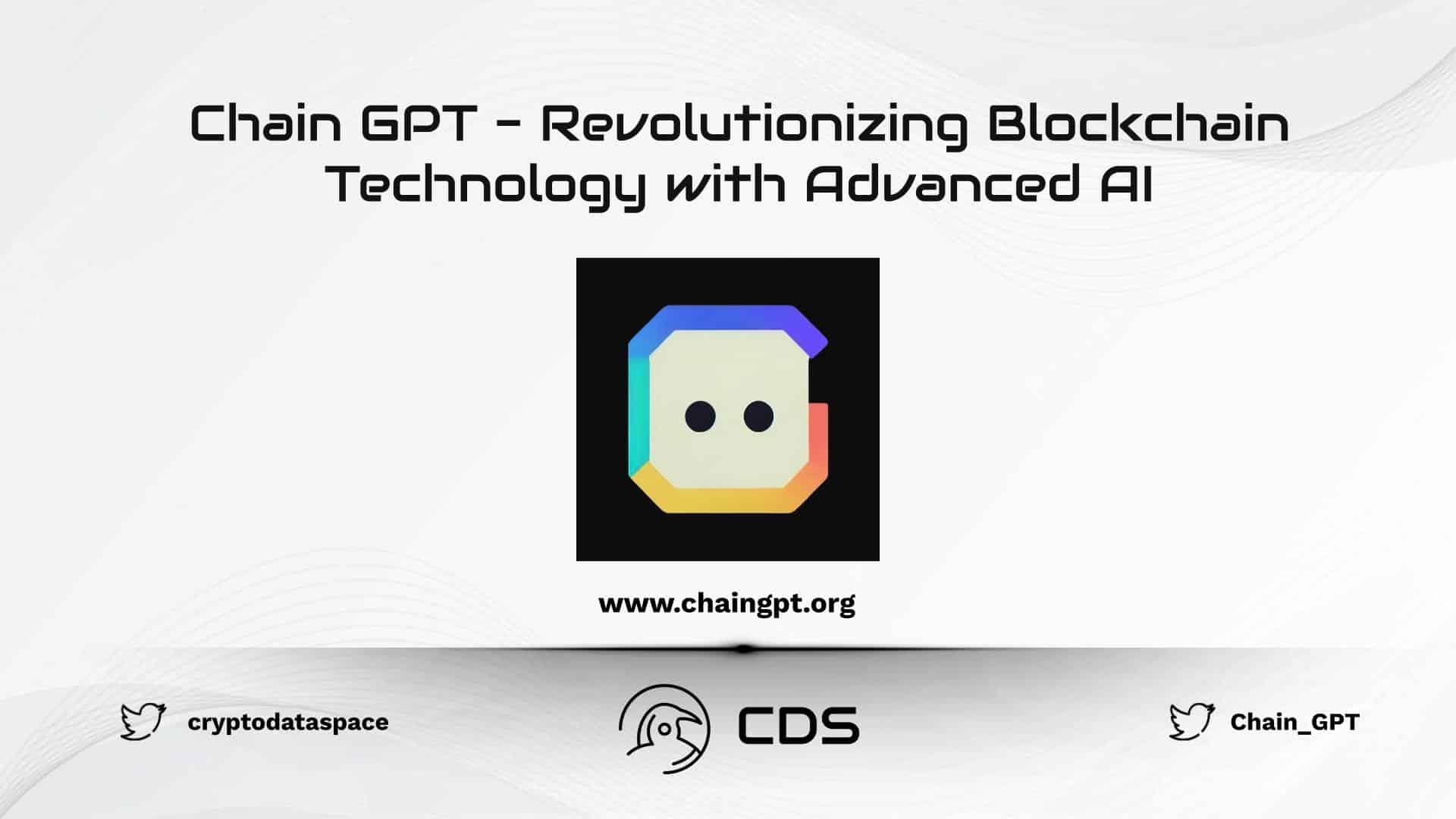 Chain GPT - Revolutionizing Blockchain Technology with Advanced AI