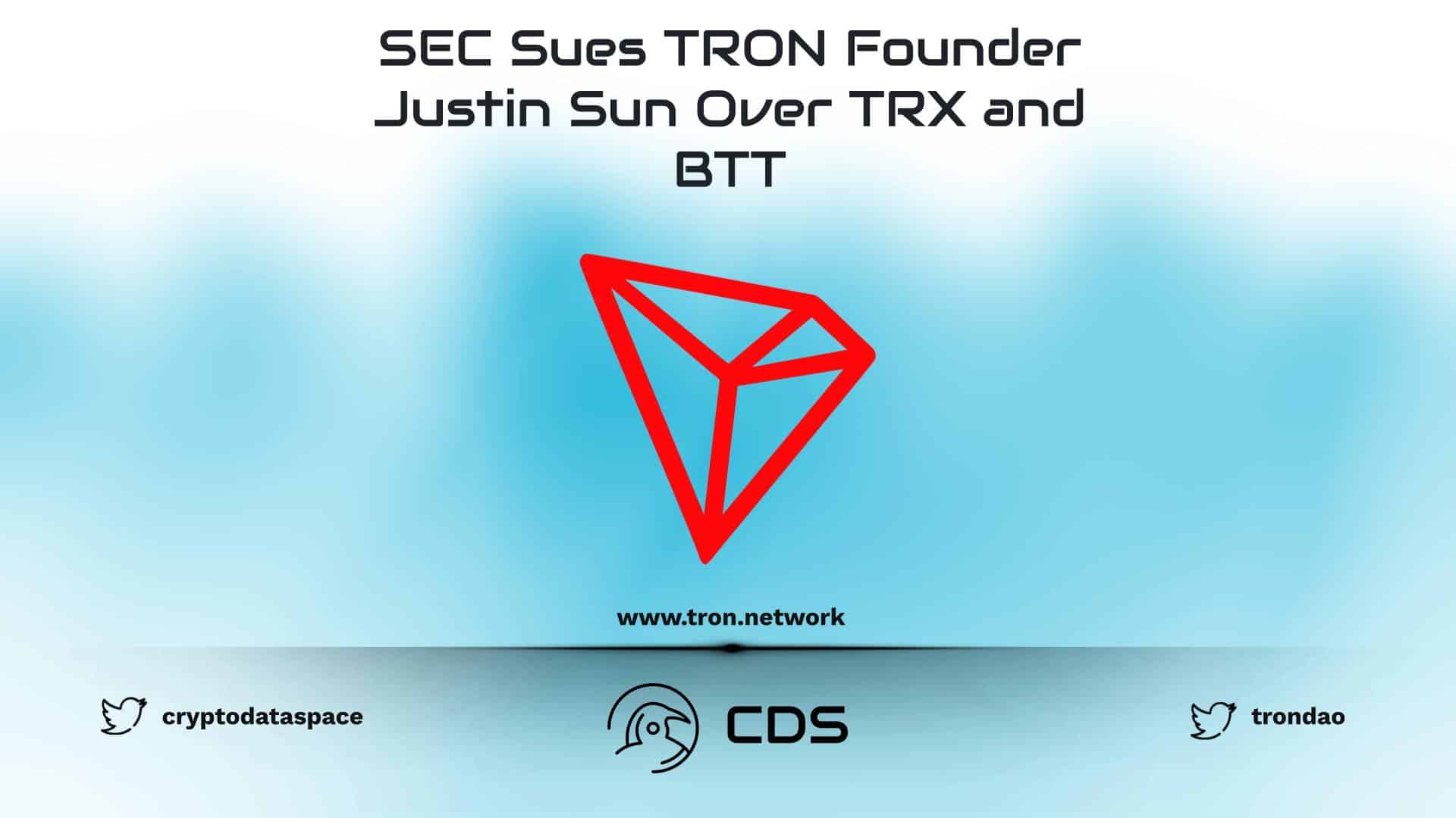 SEC Sues TRON Founder Justin Sun Over TRX and BTT