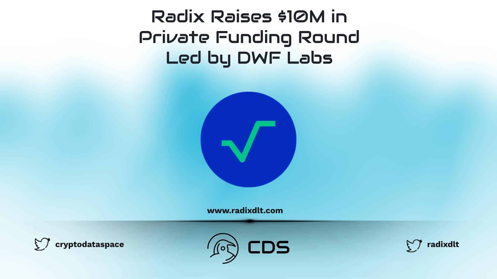 Radix Raises $10M in Private Funding Round Led by DWF Labs