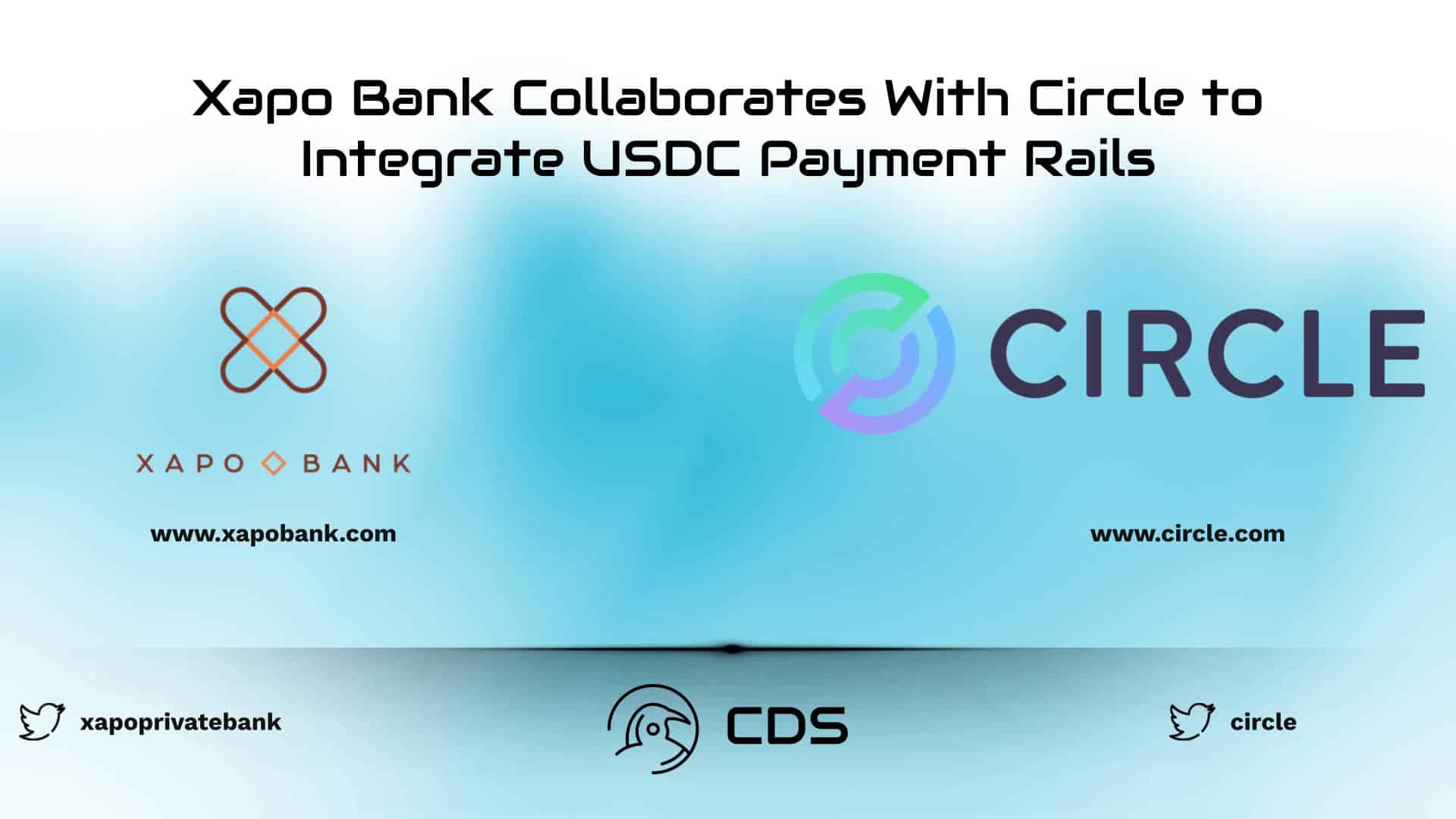 Xapo Bank Collaborates With Circle to Integrate USDC Payment Rails