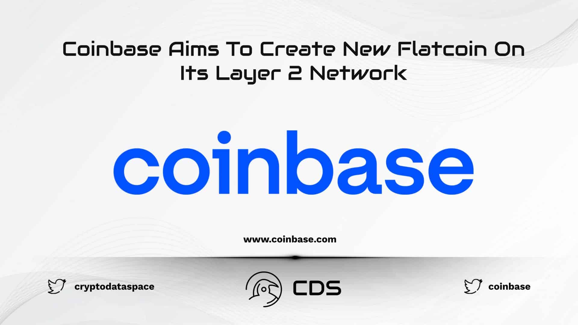 Coinbase Aims To Create New Flatcoin On Its Layer 2 Network