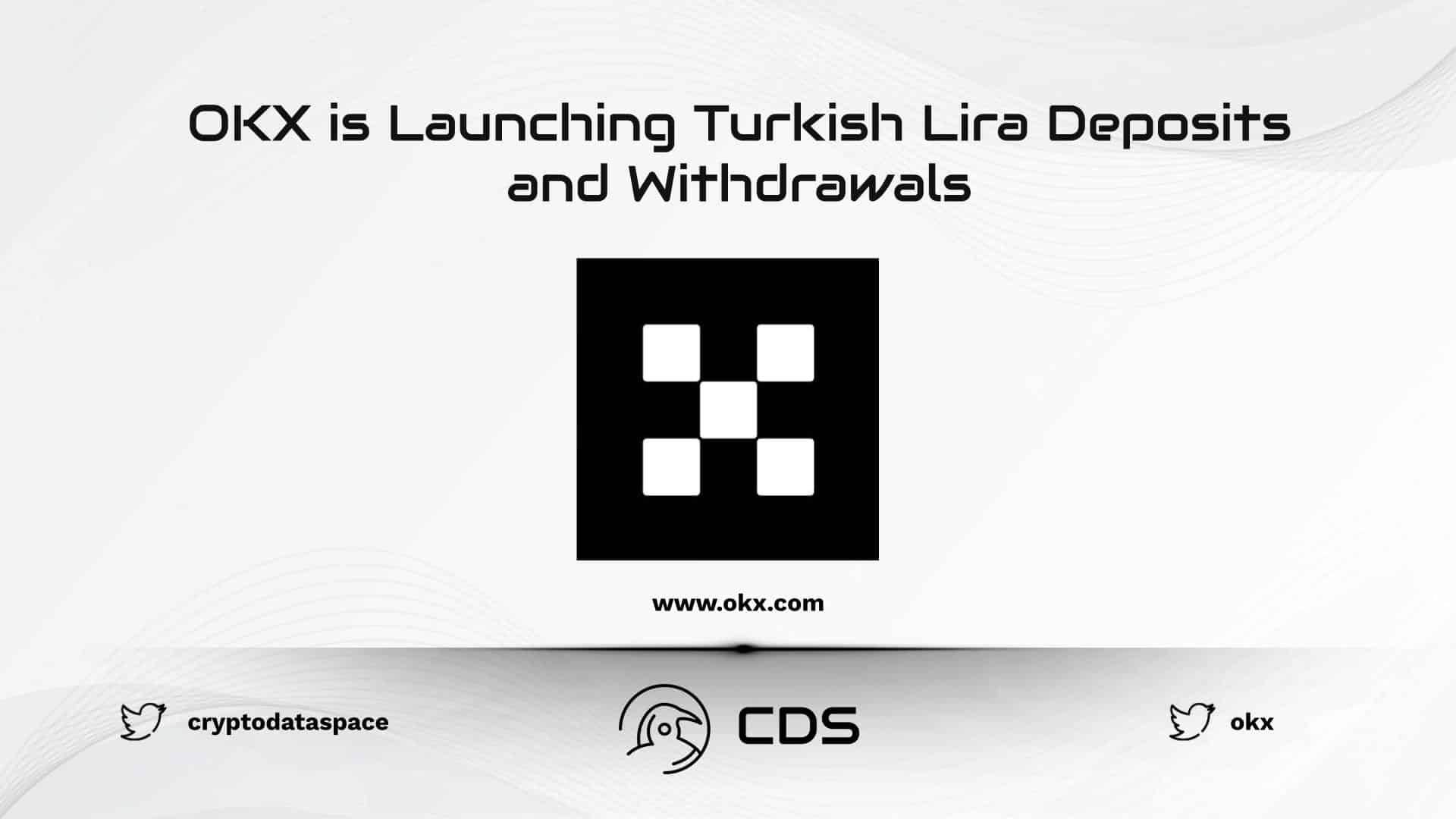 OKX is Launching Turkish Lira Deposits and Withdrawals