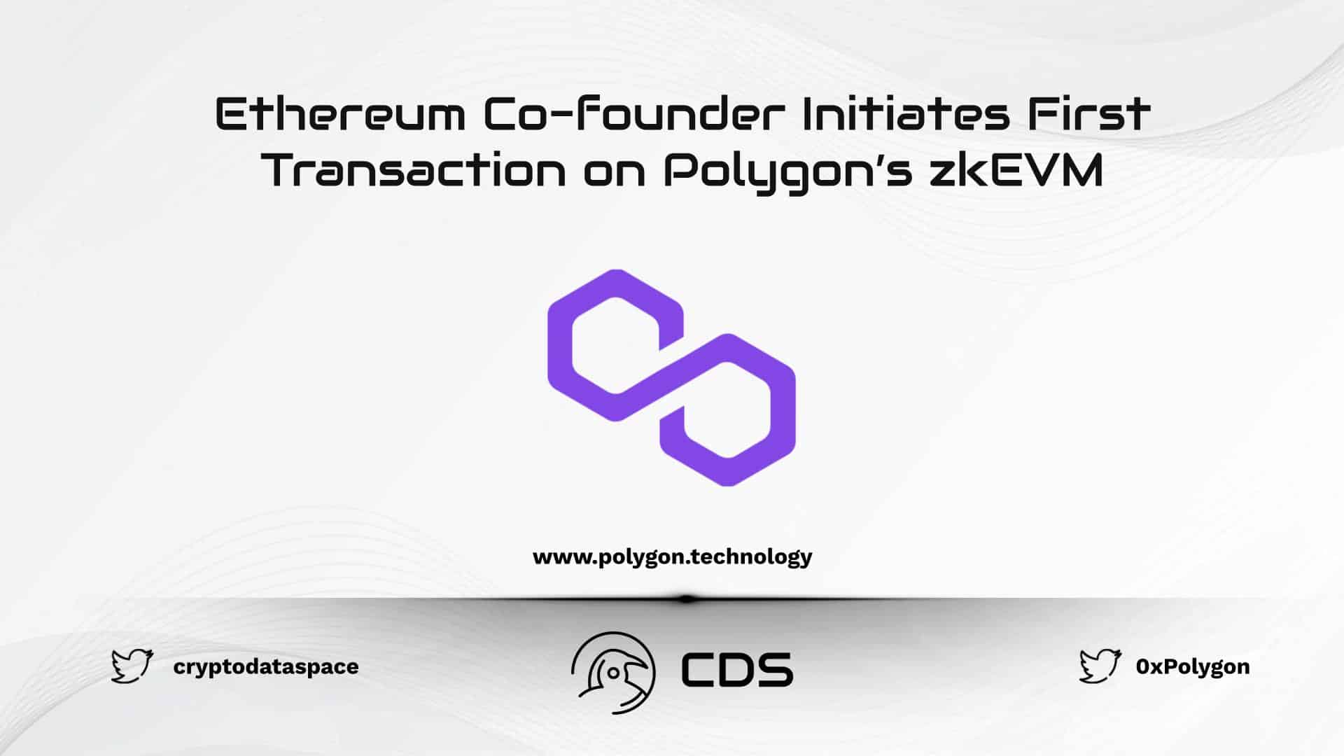 Ethereum Co-founder Initiates First Transaction on Polygon’s zkEVM