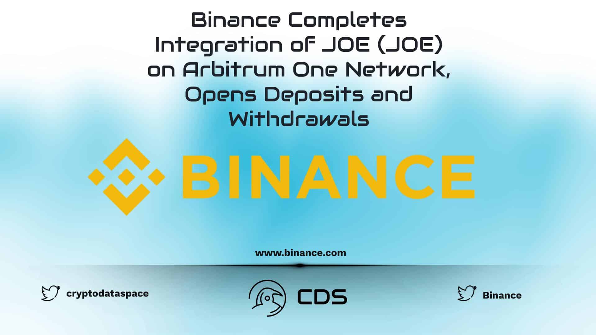 Binance Completes Integration of JOE (JOE) on Arbitrum One Network, Opens Deposits and Withdrawals