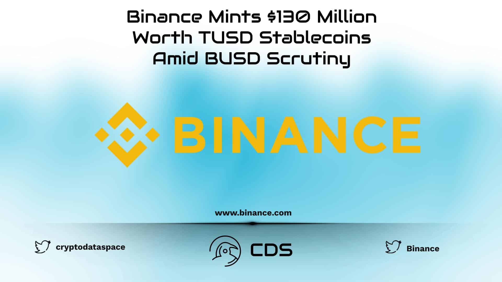 Binance Mints $130 Million Worth TUSD Stablecoins Amid BUSD Scrutiny