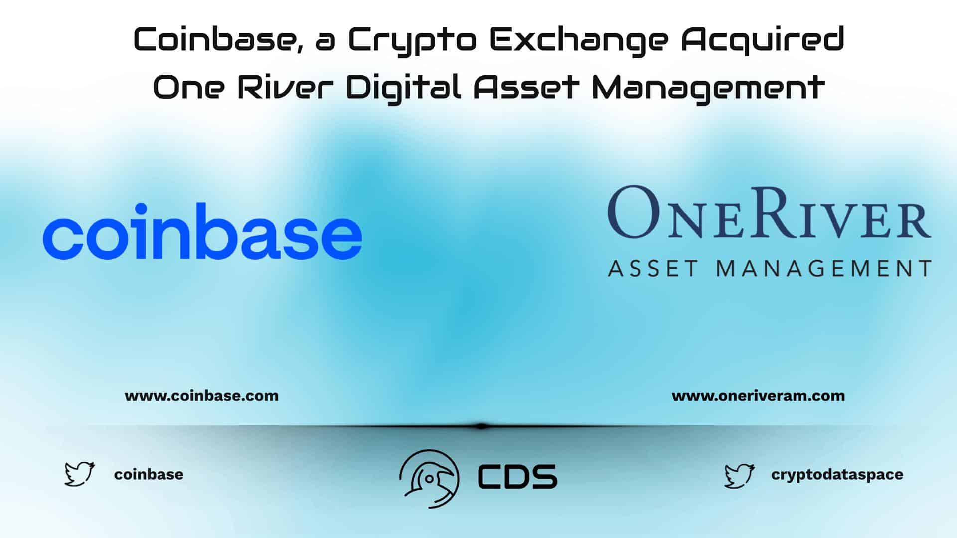 Coinbase, a Crypto Exchange Acquired One River Digital Asset Management