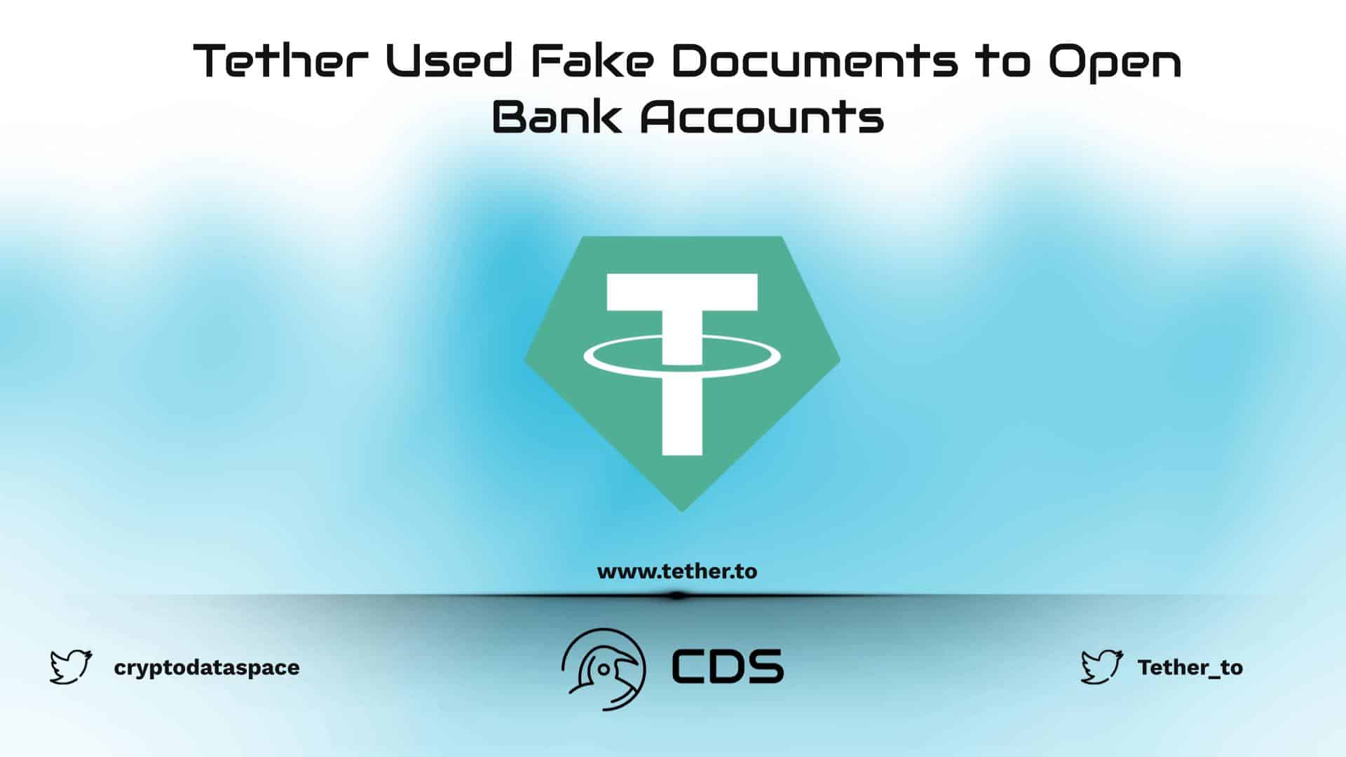 Tether Used Fake Documents to Open Bank Accounts