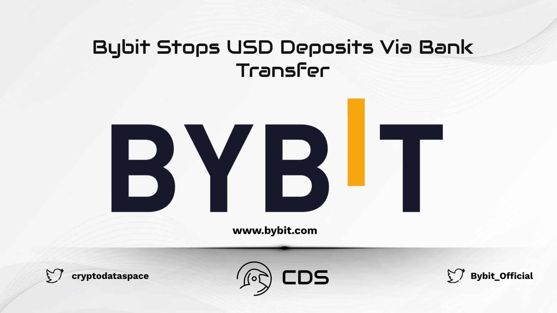 Bybit Stops USD Deposits Via Bank Transfer