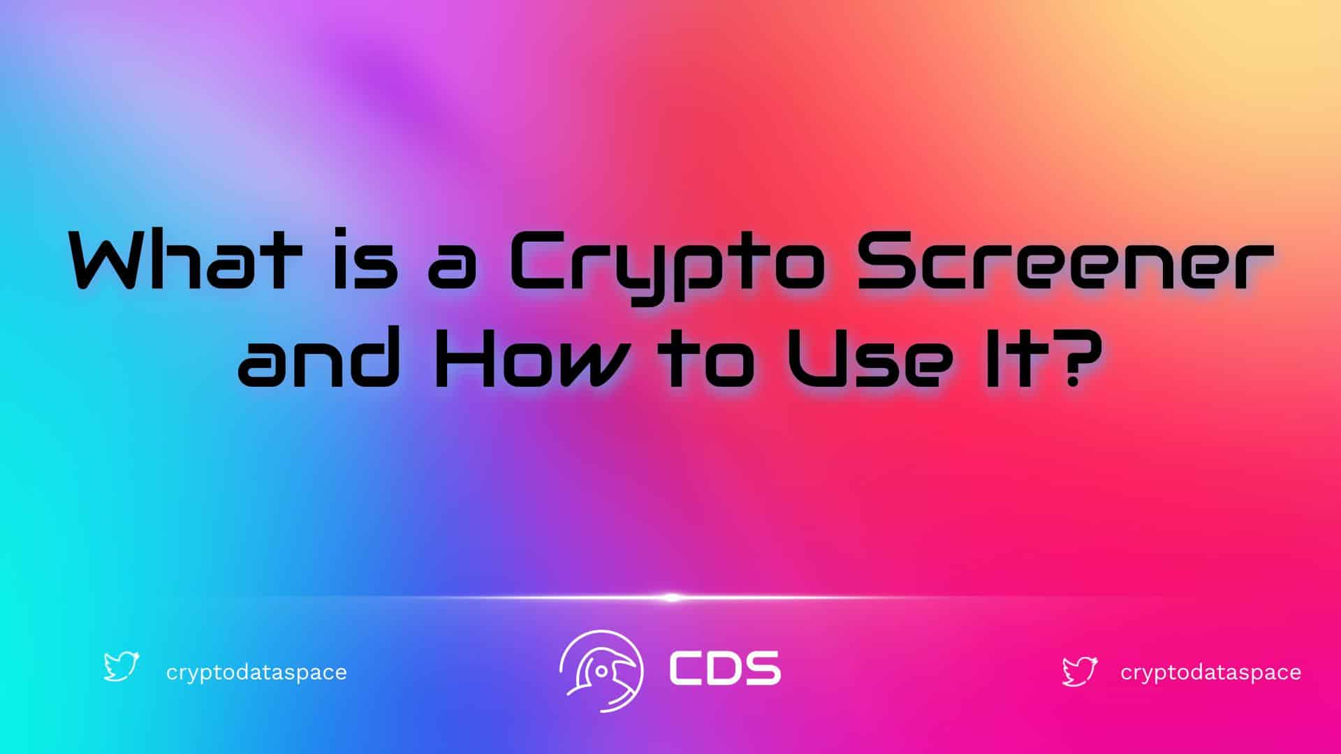 What is a Crypto Screener and How to Use It?