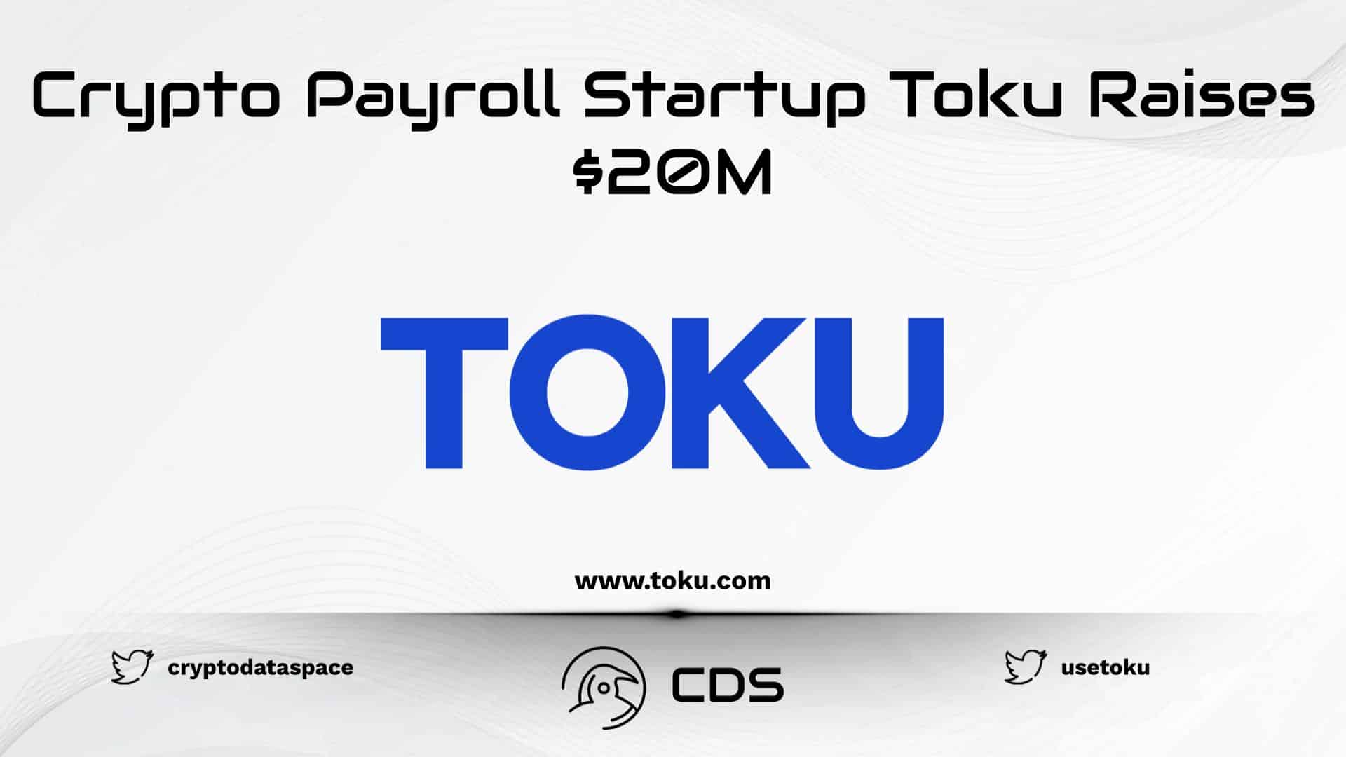 Crypto Payroll Startup Toku Raises $20M