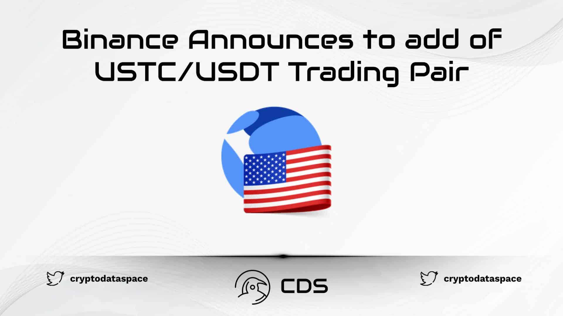 Binance Announces to add of USTC/USDT Trading Pair