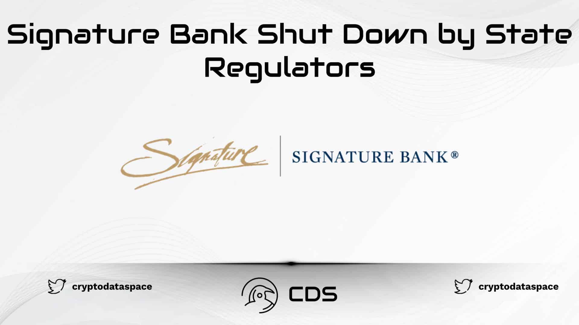 Signature Bank Shut Down by State Regulators