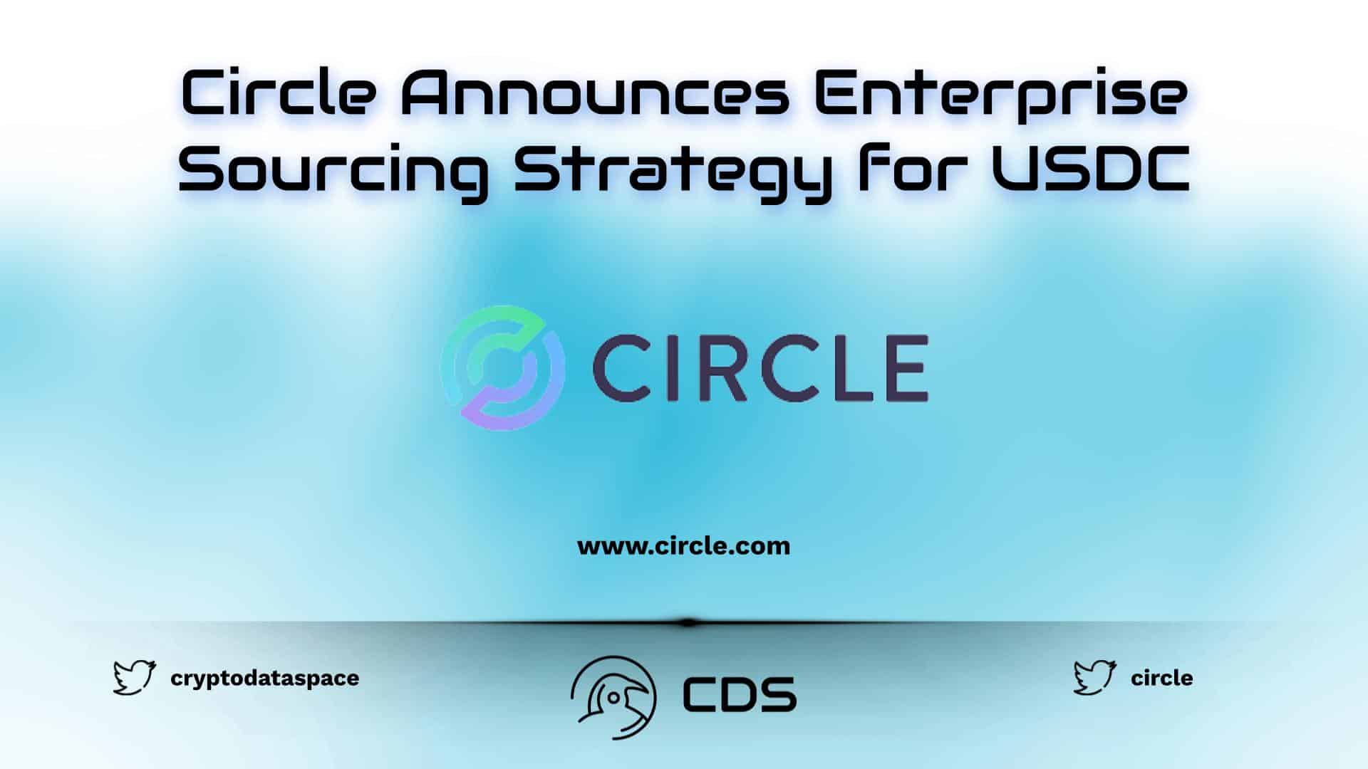 Circle Announces Enterprise Sourcing Strategy for USDC