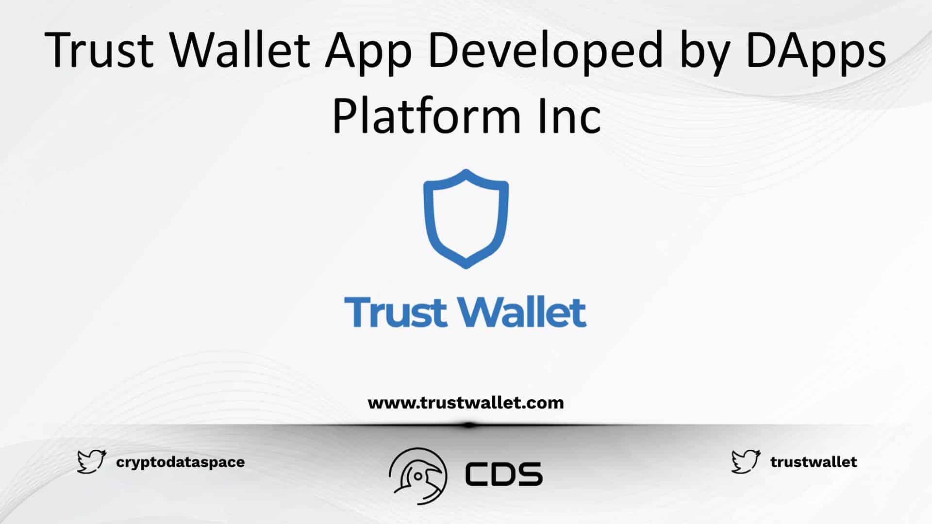 Trust Wallet App Developed by Dapps Platform Inc