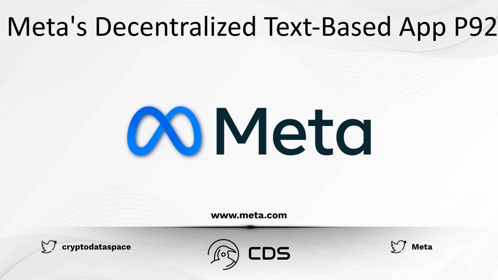 Meta's Decentralized Text-Based App P92